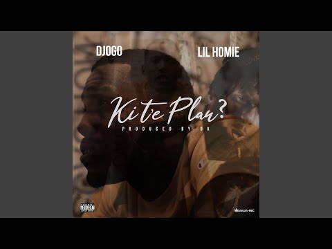 Ki T'e Plan? (feat. Lil Homie)