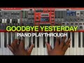 GOODBYE YESTERDAY Piano Playthrough Elevationrhythm