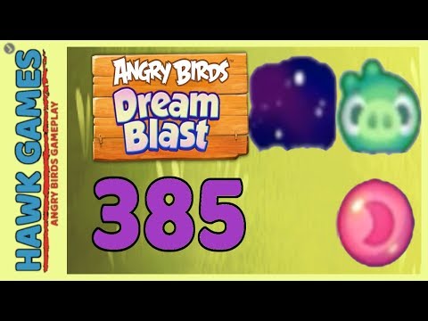 Angry Birds Dream Blast Level 385 Hard - Walkthrough, No Boosters