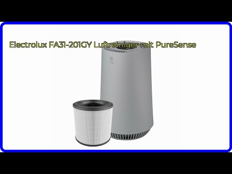 BEWERTUNG (2025): Electrolux FA31-201GY Luftreiniger mit PureSense. WESENTLICHE Einzelheiten