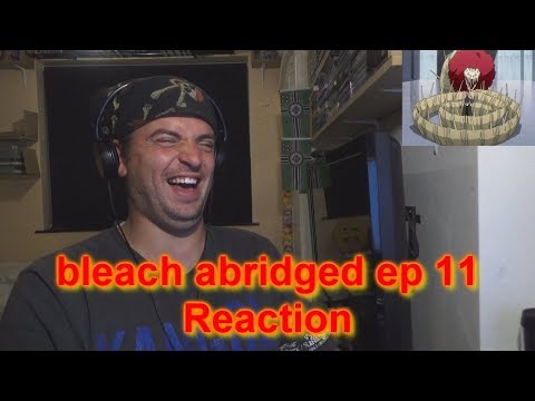 Reaction bleach abridged ep 11