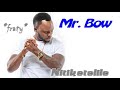 Mr Bow Nitiketelile 2017
