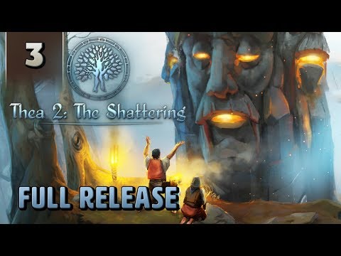 Thea 2 The Shattering - Full Release Gameplay - Part 3