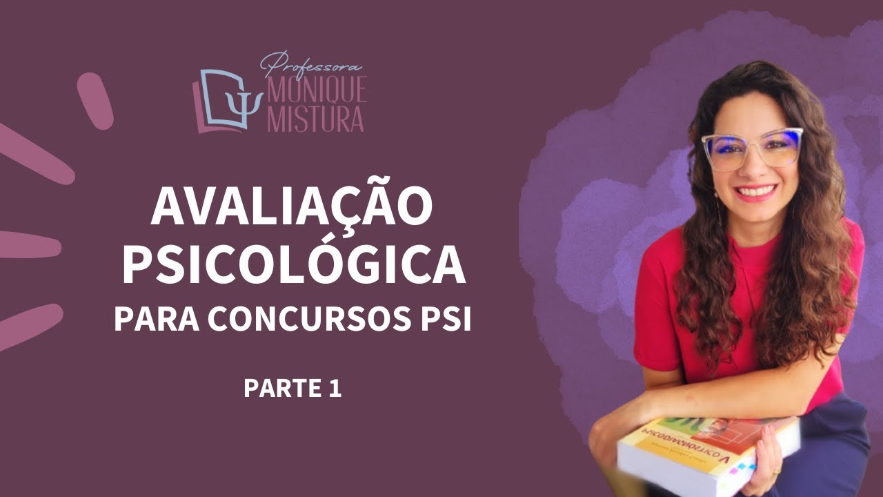 AULA 1 de 2 - AVALIAÇÃO PSICOLÓGICA E PSICODIAGNÓSTICO PARA CONCURSOS DE PSICOLOGIA