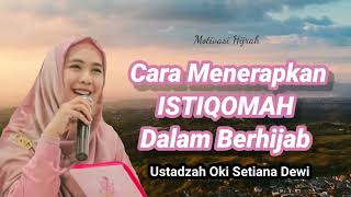 Download lagu Cara menerapkan Istiqomah Dalam Berhijab - Ustadzah Oki Setiana Dewi | Motivasi Hijrah #hijrah mp3