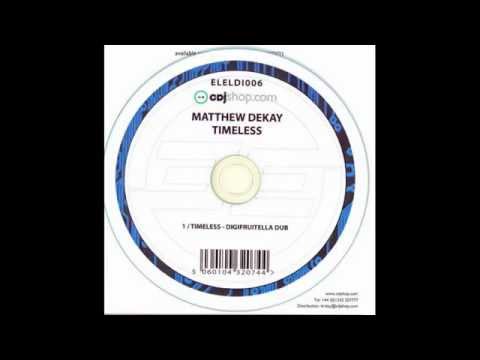 Matthew Dekay ‎– Timeless (Digifruitella Dub)