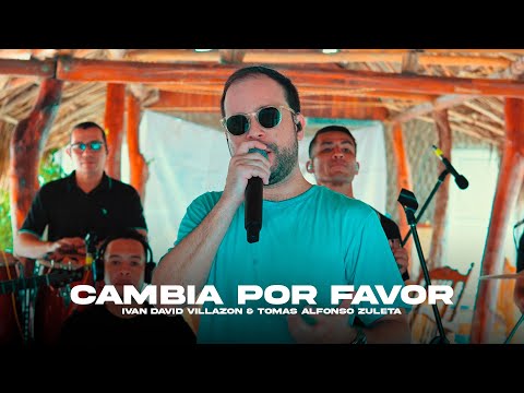 Cambia Por Favor @IvanDavidVillazon  & Tomás Alfonso Zuleta