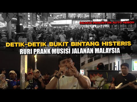 DETIK-DETIK RURI BIKIN BUKIT BINTANG MALAYSIA HEBOH ‼️ MUSISI JALANAN KENA PRANK..