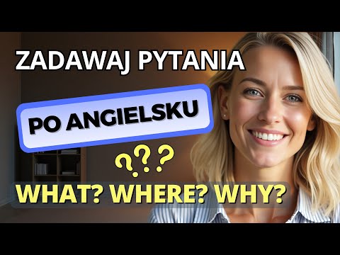Jak zadawać pytania po angielsku? 100 przykładów, które ułatwią naukę!