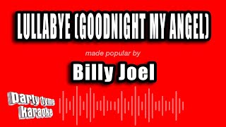 Billy Joel - Lullabye (Goodnight My Angel) (Karaoke Version)