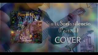 Sin ti, Sería Silencio (Parte II) Cover - Mago de Oz