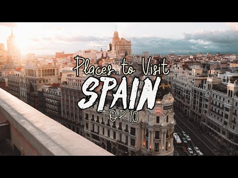 Top 10 Best Places to Visit in Spain (2022) | Travel to Spain: Amazing Places to Visit in Spain