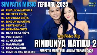Download lagu RINDUNYA HATIKU 2 - BAHTERA CINTA - SATU RASA CINTA || SIMPATIK MUSIC FULL ALBUM TERBARU 2025 mp3
