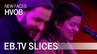 HVOB (Slices New Faces)