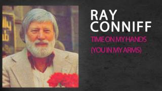 RAY CONNIFF - TIME ON MY HANDS (YOU IN MY ARMS)