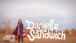 Where the Good Ones Go by Danielle Ate the Sandwich (OFFICIAL)