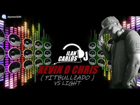 MC KEVIN O CHRIS ( PITBULLZADO ) VS LIGHT REMIX