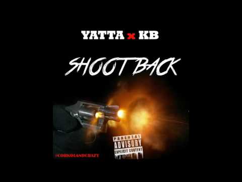 YATTA X KB - SHOOT BACK 🔫 ( AUDIO )