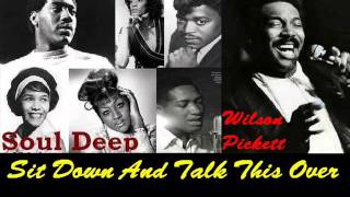 Wilson Pickett  -  Sit Down And Talk This Over