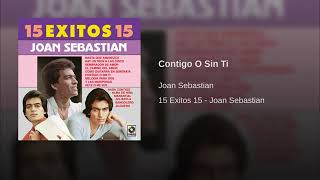 Joan Sebastian - Contigo O Sin Ti