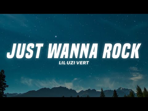 Lil Uzi Vert - Just Wanna Rock (Lyrics)