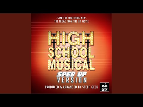 Start of Something New (From "High School Musical") (Sped-Up Version)