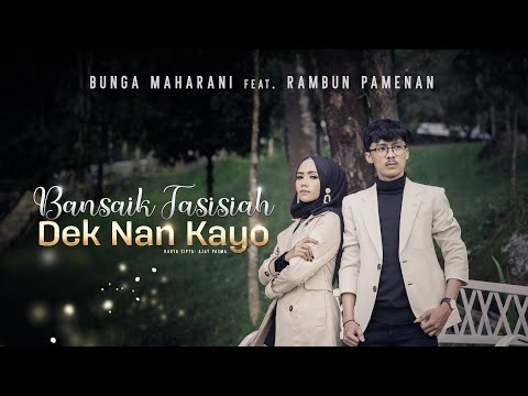 Bunga Maharani ft. Rambun Pamenan - Bansaik Tasisiah Dek Nan Kayo (Official Music Video)