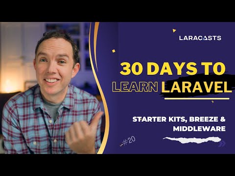 30 Days to Learn Laravel, Ep 20 - Starter Kits, Breeze, and Middleware