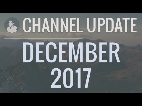 Channel Update Look Back on the Year and Big Plans for 2018