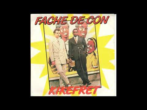 KIKEFRET  - FACHE DE CON