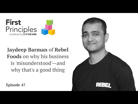 Jaydeep Barman, Rebel Foods | First Principles by The Ken - YouTube
