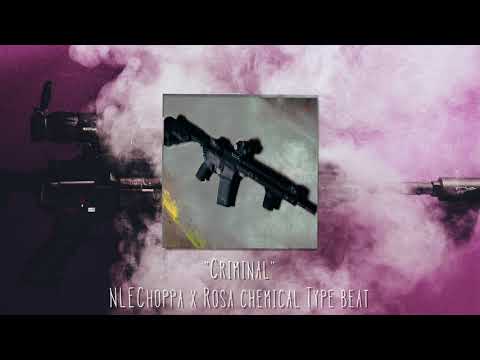 [FOR SALE] "Criminal" / NLE Choppa x Rosa Chemical / Type Beat