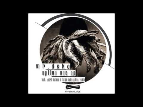 Mr Deka - Option one ( Andre Butano & Felipe Galleguillos Remix) - Hypergroove