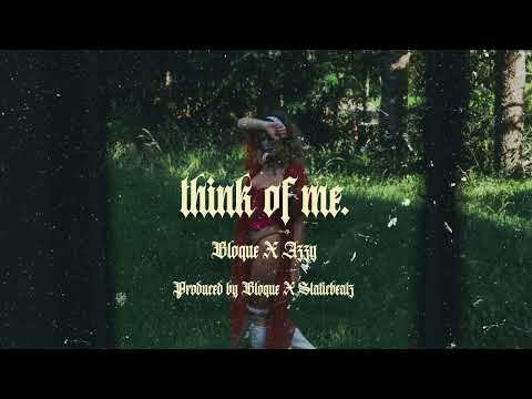 think of me - Bloque x Azzy
