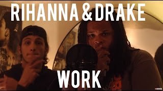 Work - Rihanna (feat. Drake) Cover ft. Julius (Rob Lola) Kid Travis
