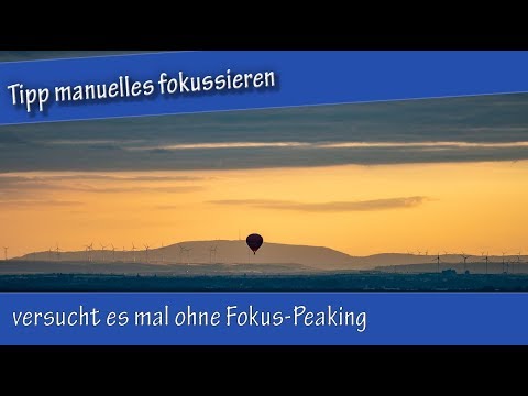 Tipp manuelles fokussieren: versucht es mal ohne Fokus Peaking