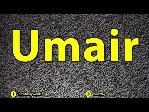 How To Pronounce Umair
