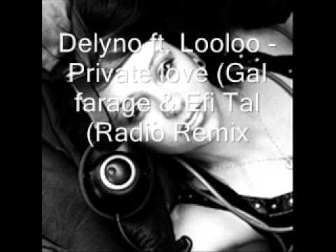 Delyno ft. Looloo - Private love (Gal farage & Efi Tal Radio Remix)