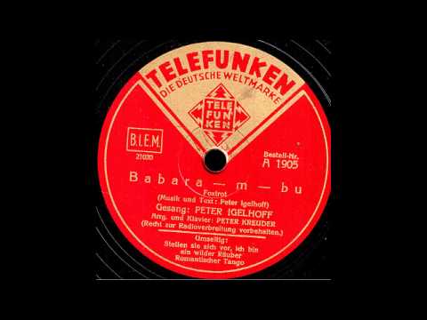 Babara - m - bu / Peter Igelhoff, am Klavier: Peter Kreuder