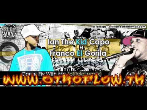 Franco El Gorilla Ft Ian The Kid Capo - Come Fly With Me (Official Remix) (Www.OtroFlow.Tk)