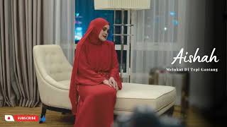 AISHAH - Melukut Di Tepi Gantang
