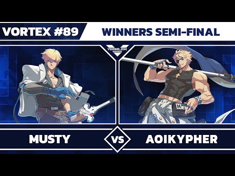 [Vortex #89] Musty vs NH | AoiKypher - Winners Semi-Final - Guilty Gear Strive