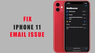 iPhone 11 Email Issues Fix | Can