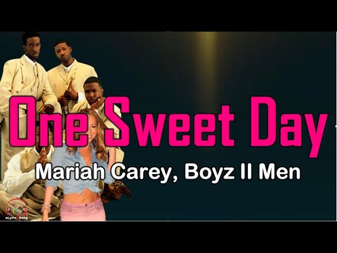 One Sweet Day  -  Mariah Carey,  Boyz II Men  (Lyrics)