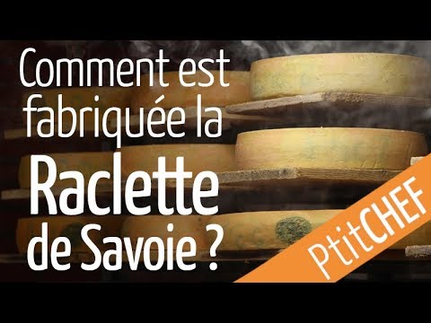 Comment est fabriquée la raclette de Savoie ? - Reportage Ptitchef.com