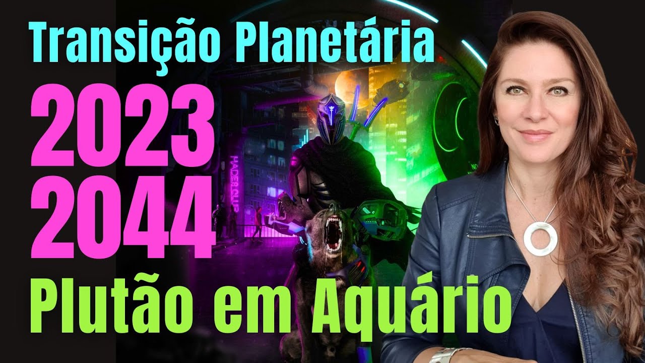 Plutão em Aquário | Uma revolução a caminho: 2023 a 2044 | Parte 1