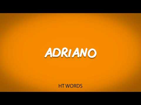 How to pronounce ADRIANO