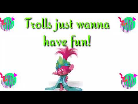 Trolls just wanna have fun (lyrics) trolls world tour