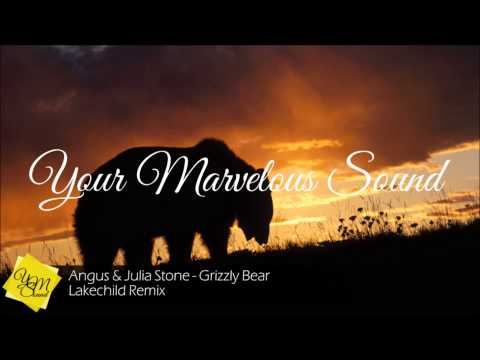 Angus & Julia Stone - Grizzly Bear (Lakechild Remix)
