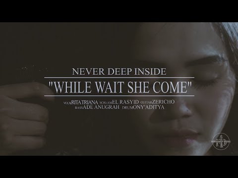 NEVER DEEP INSIDE "While Wait She Come" (OFFICIAL MUSIC VIDEO)